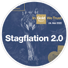 Stagflation 2.0 - In Gold We Trust Report 2022